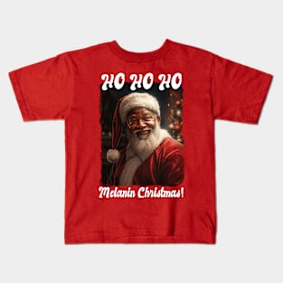 Ho Ho Ho Melanin Christmas! Quote Black Santa Claus Kids T-Shirt